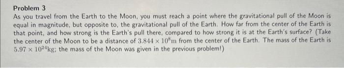 Solved Problem 3 As you travel from the Earth to the Moon, | Chegg.com