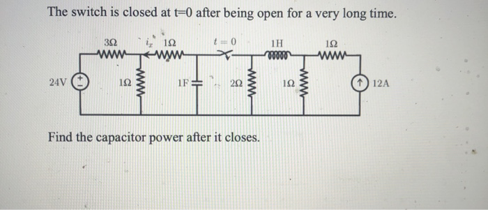 Solved The switch is closed at t=0 after being open for a | Chegg.com