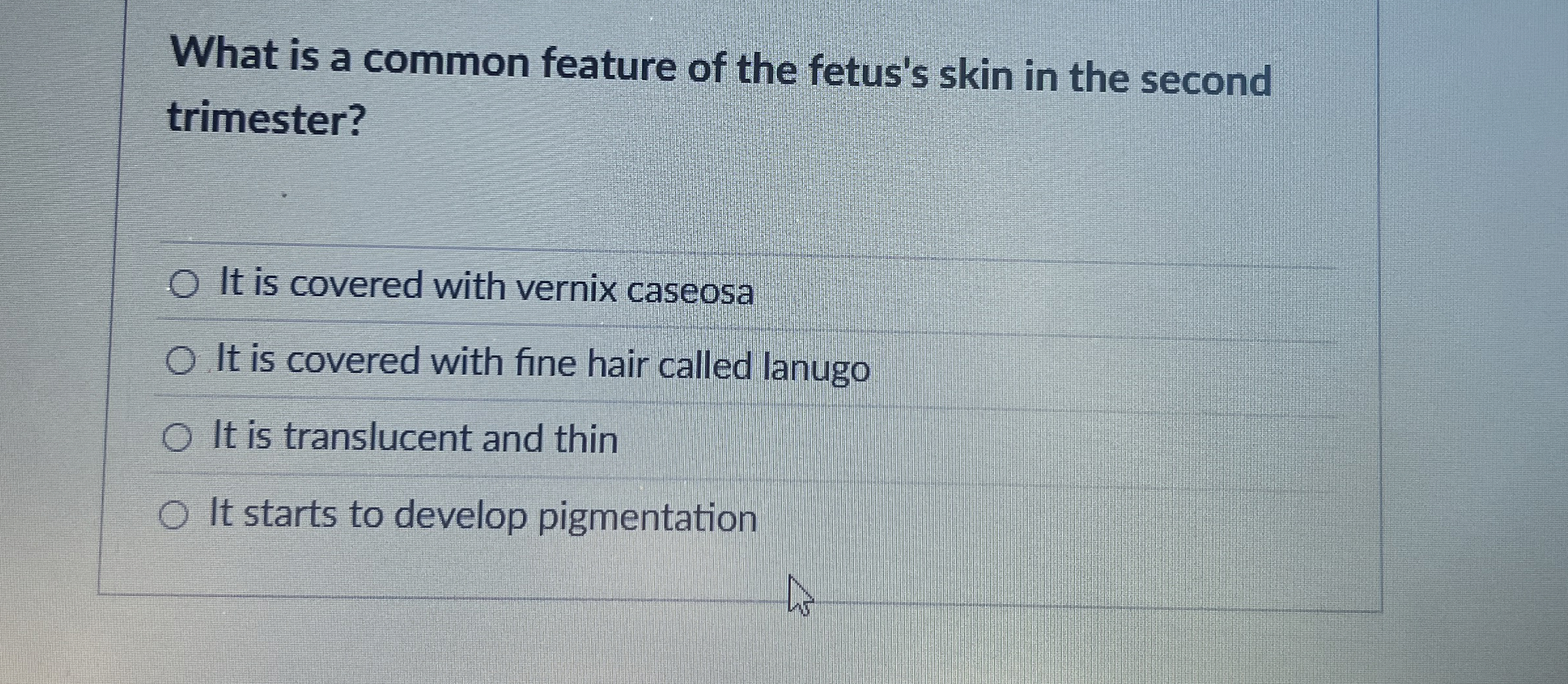 Solved What is a common feature of the fetus's skin in the | Chegg.com