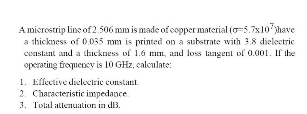 Solved A microstrip line of 2.506 mm is made of copper | Chegg.com