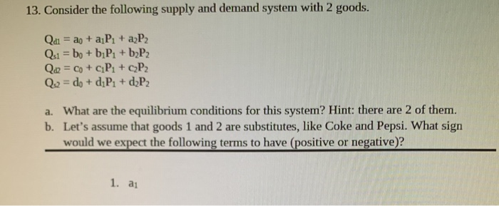 Solved 13. Consider the following supply and demand system | Chegg.com
