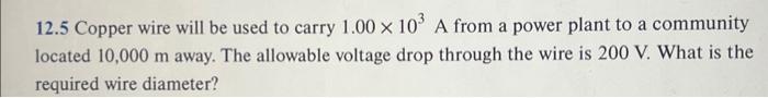 Solved 12.5 Copper wire will be used to carry 1.00×103 A | Chegg.com