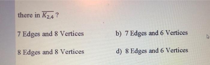 Solved How many edges and vertices are there in K24? a) 7 | Chegg.com