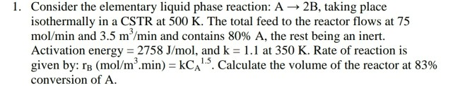 Solved 1. Consider the elementary liquid phase reaction: A + | Chegg.com