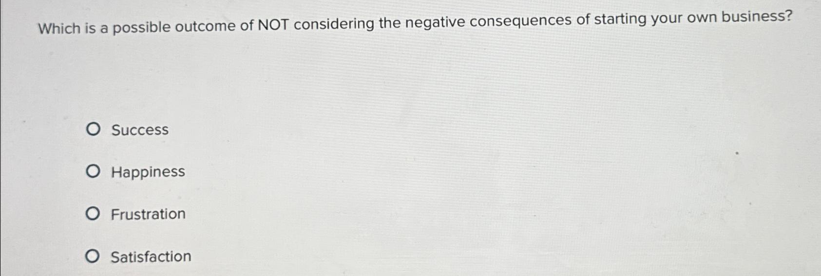 Solved Which is a possible outcome of NOT considering the | Chegg.com