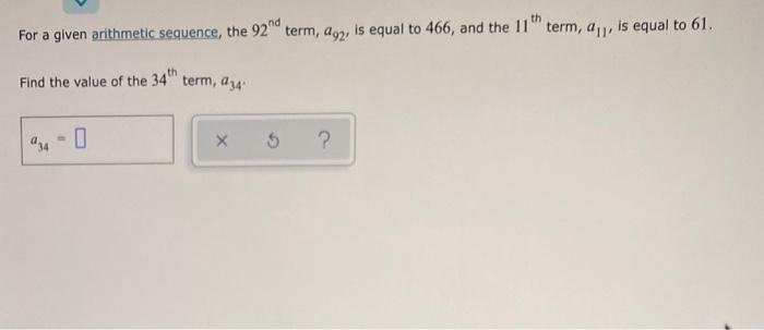 Solved nd th For a given arithmetic sequence, the 92 term, | Chegg.com