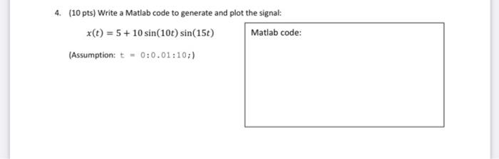 Solved 4. (10 pts) Write a Matlab code to generate and plot | Chegg.com