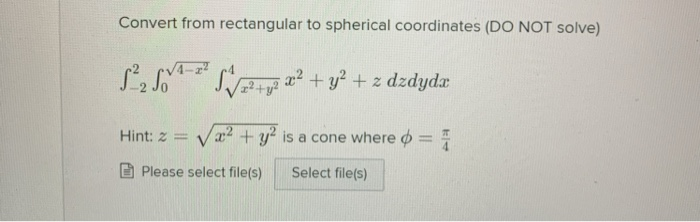 Solved Convert from rectangular to spherical coordinates (DO | Chegg.com