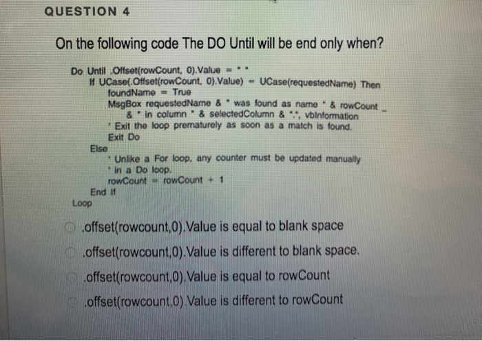 Solved QUESTION 4 On the following code The DO Until will be | Chegg.com