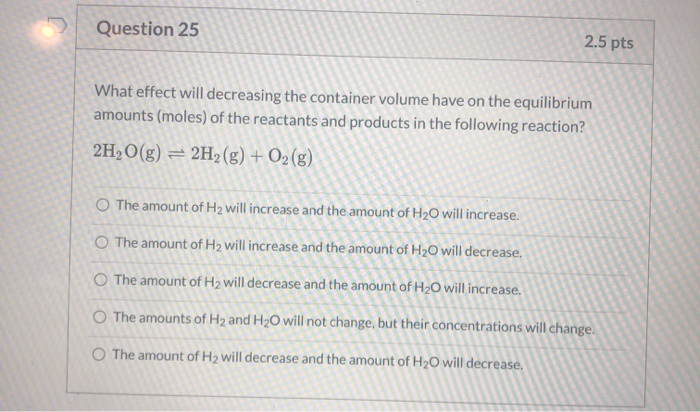 Solved Question 25 2.5 pts What effect will decreasing the | Chegg.com