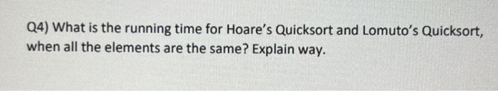 Solved Q4) What is the running time for Hoare's Quicksort | Chegg.com