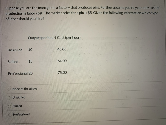 Solved Suppose you are the manager in a factory that | Chegg.com