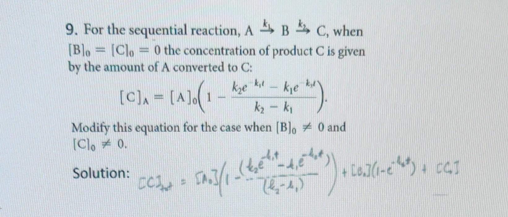 Solved 9. For The Sequential Reaction, A→k1B→k2C, When | Chegg.com