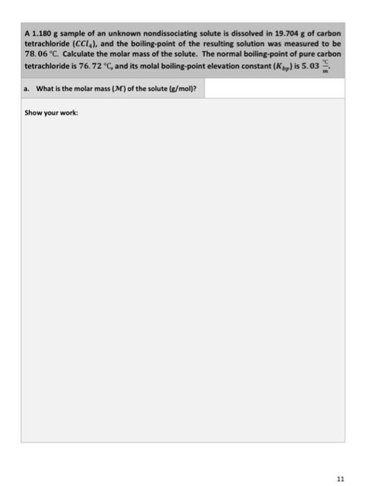 A \( 1.180 \mathrm{~g} \) sample of an unknown nondissociating solute is dissolved in \( 19.704 \mathrm{~g} \) of carbon tetr