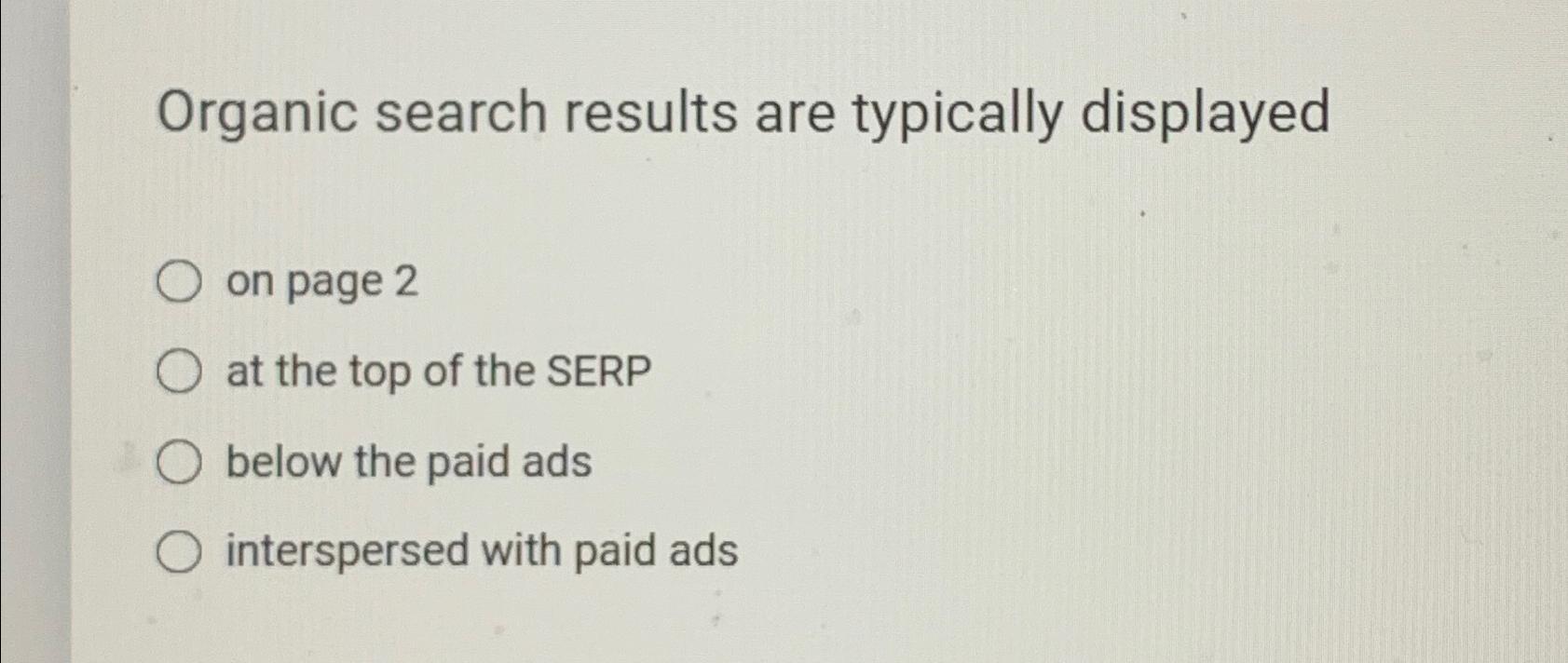 Solved Organic search results are typically displayedon page 