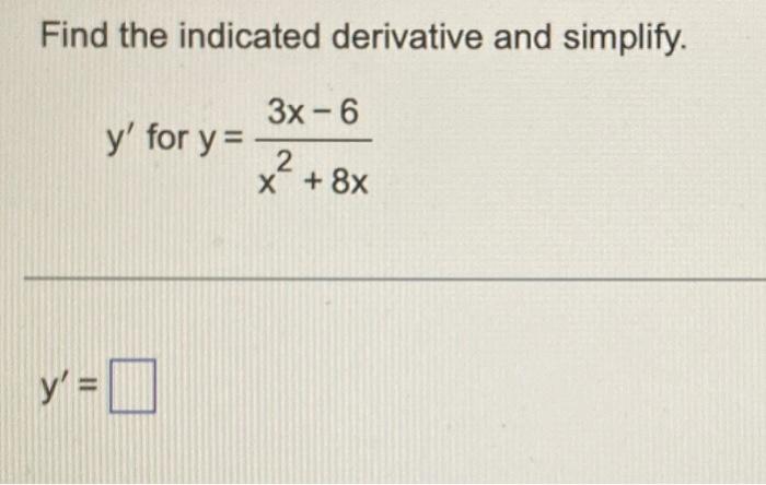 Solved Find the indicated derivative and simplify. y′ for | Chegg.com