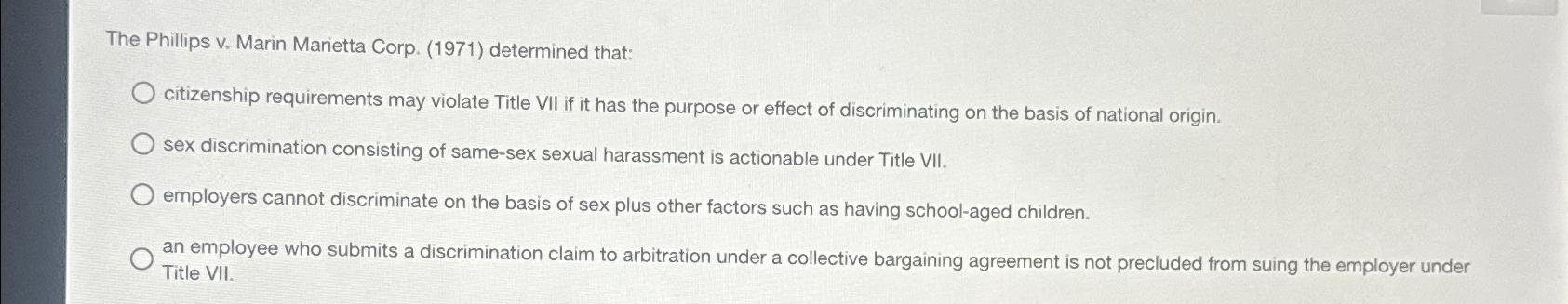 Solved The Phillips v. ﻿Marin Marietta Corp. (1971)