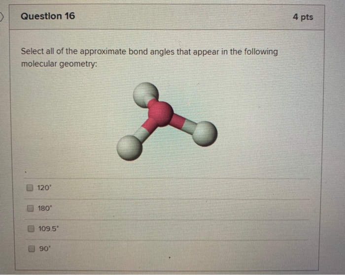 Solved Question 16 4 Pts Select All Of The Approximate Bond 0467