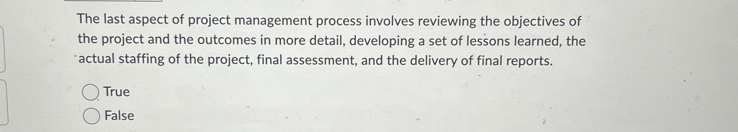 Solved The last aspect of project management process | Chegg.com