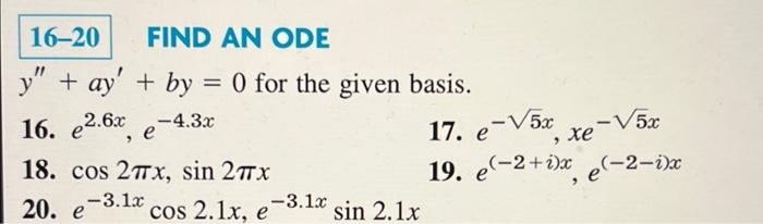 Solved 16-20 FIND AN ODE y" + ay' + by = 0 for the given | Chegg.com