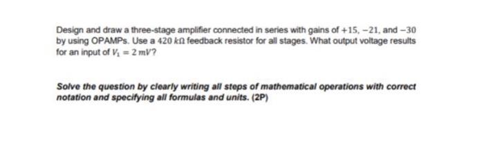 Solved Design and draw a three-stage amplifier connected in | Chegg.com