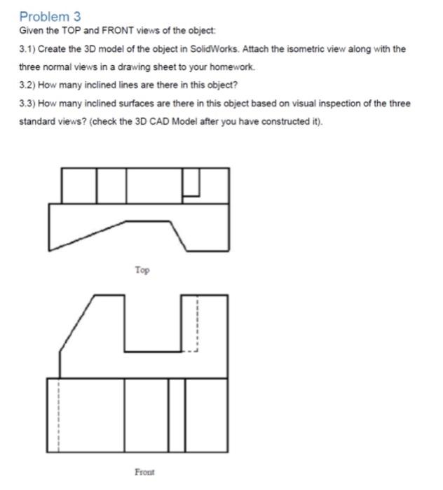 Solved Problem 3 Given the TOP and FRONT views of the | Chegg.com