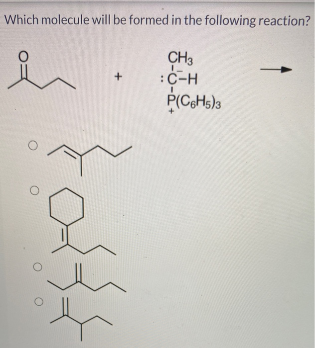 Solved Which Molecule Will Be Formed In The Following Rea Chegg Com