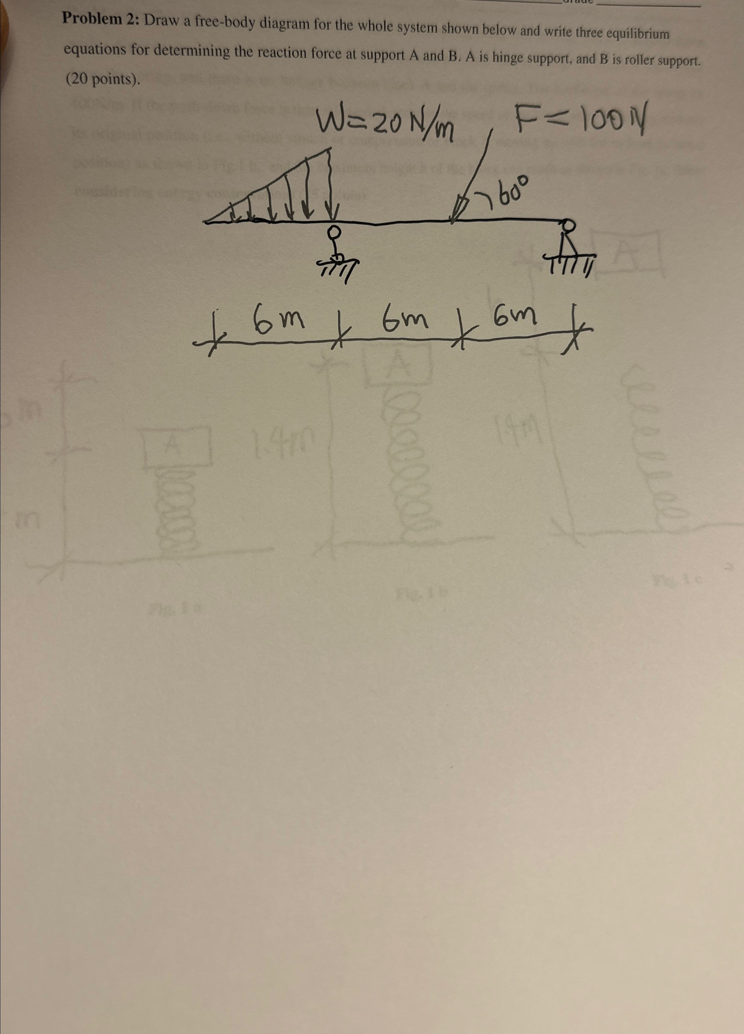 Solved Problem 2: Draw a free-body diagram for the whole | Chegg.com