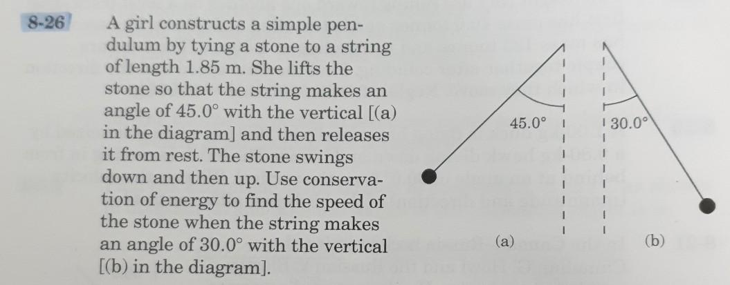 Solved 8-26 45.0° A girl constructs a simple pen- dulum by | Chegg.com