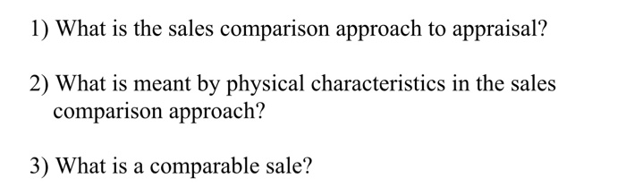 Solved 1 What Is The Sales Comparison Approach To Chegg