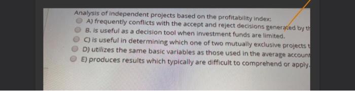 Solved Analysis of independent projects based on the | Chegg.com