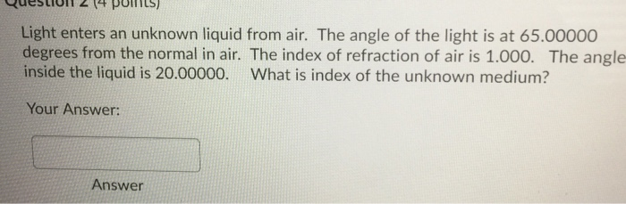 Solved ILS) Light enters an unknown liquid from air. The | Chegg.com