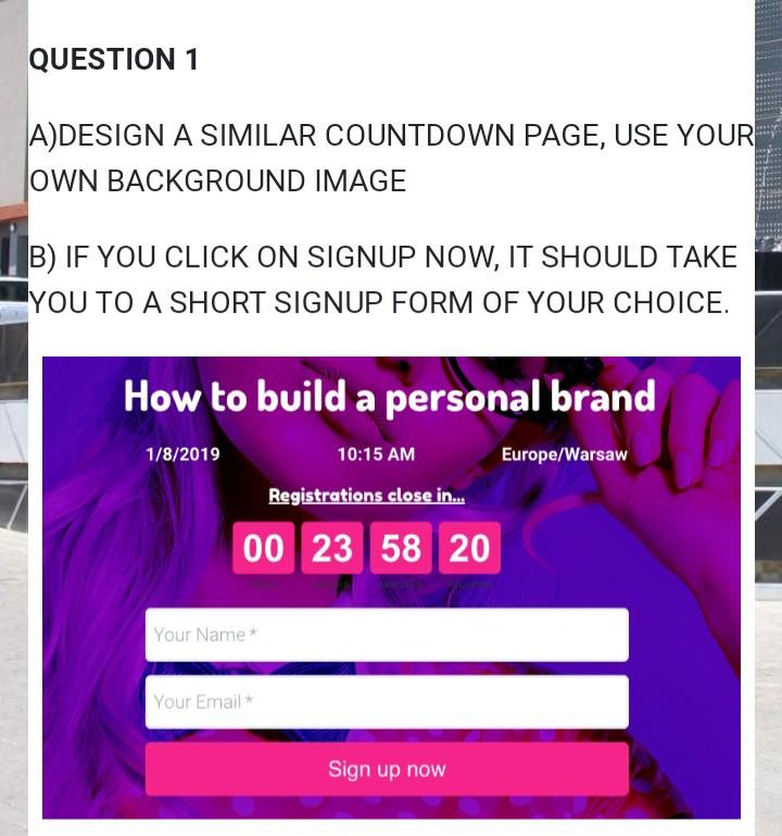 QUESTION 1 A)DESIGN A SIMILAR COUNTDOWN PAGE, USE 