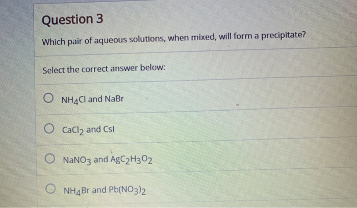 Solved Question 3 Which Pair Of Aqueous Solutions, When 