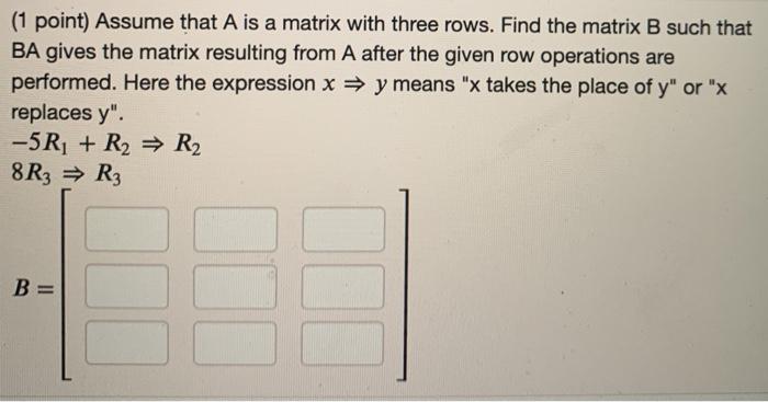 Solved 1 point Assume that A is a matrix with three rows