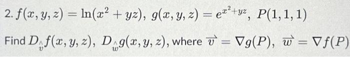 Solved 2 F X Y Z Ln X2 Yz G X Y Z Ex2 Yz P 1 1 1 Find