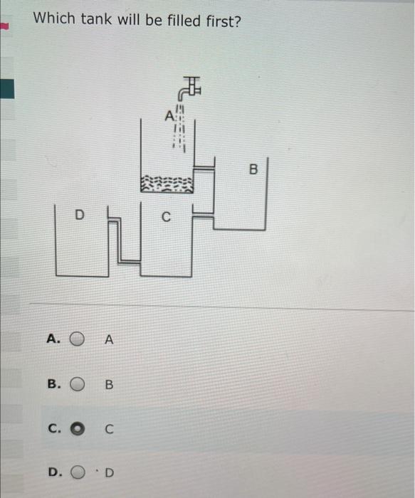 Solved Which tank will be filled first? A. A B. B | Chegg.com