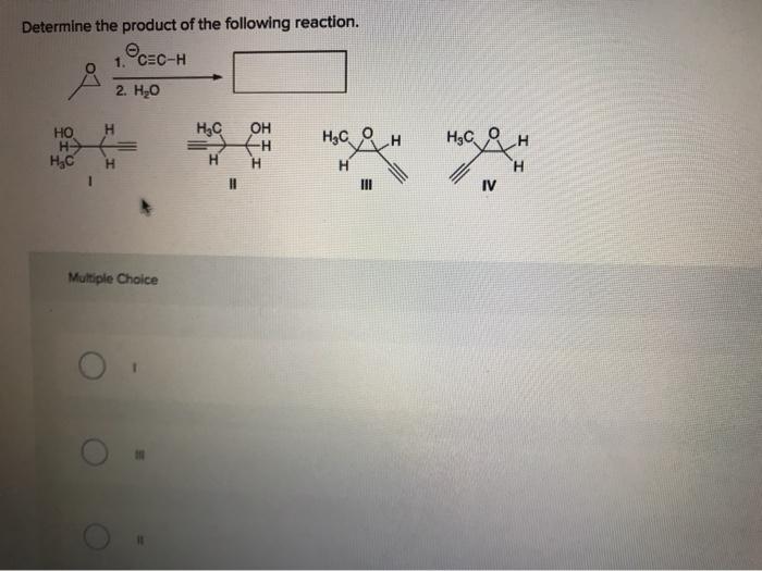 Solved Determine The Product Of The Following Reaction. | Chegg.com