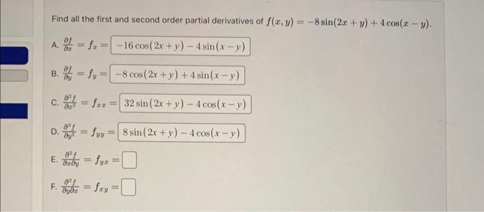 Find all the first and second order partial derivatives of \( f(x, y)=-8 \sin (2 x+y)+4 \cos (x-y) \). A. \( \frac{\partial f