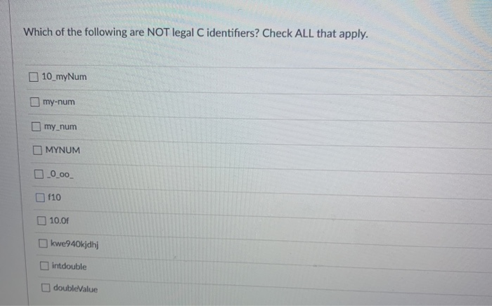 Solved Which Of The Following Are NOT Legal C Identifiers? | Chegg.com
