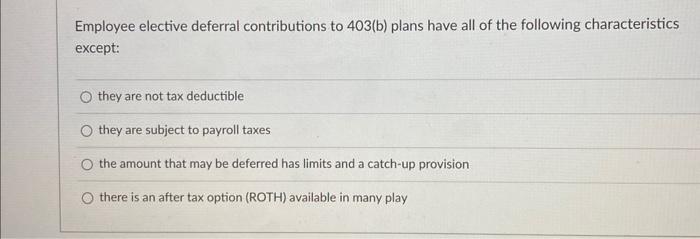 Solved Employee elective deferral contributions to 403 (b) | Chegg.com