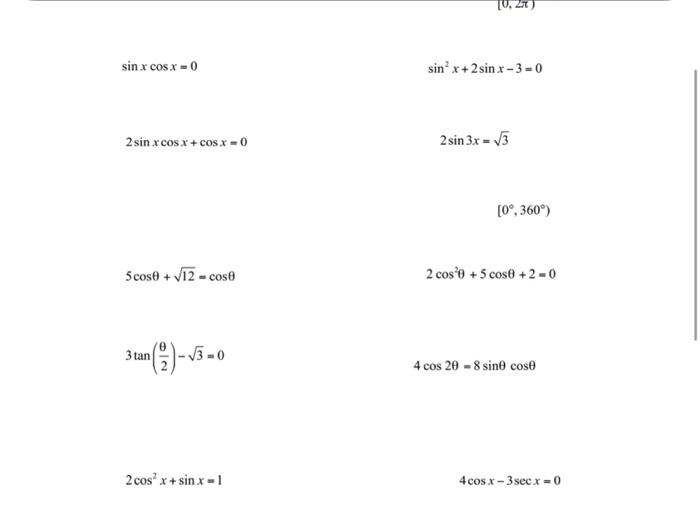 sinxcosx=0sin2x+2sinx−3=0 2sinxcosx+cosx=0 2sin3x=3 | Chegg.com