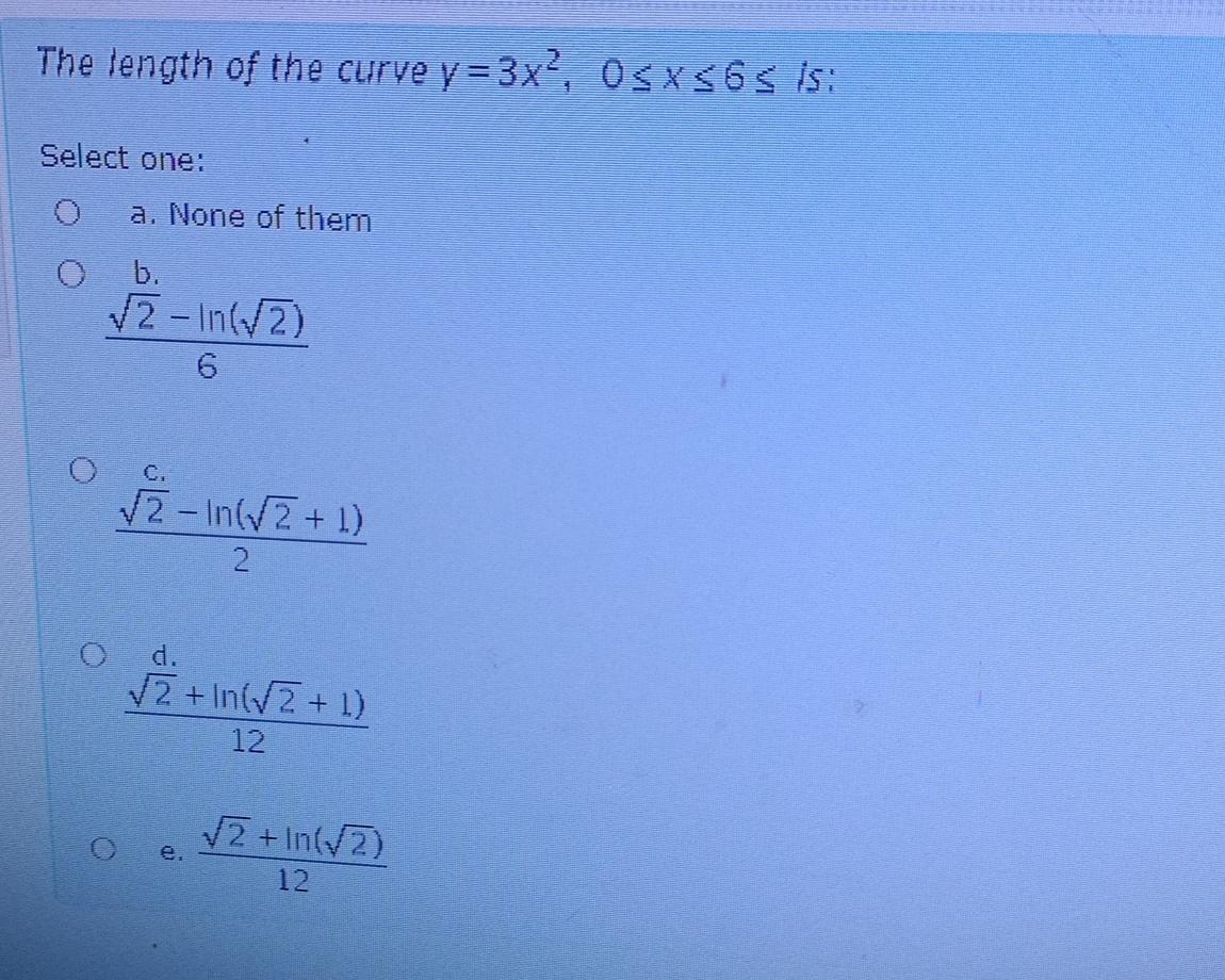 solved-the-length-of-the-curve-y-3x2-0-x-6-is-select-chegg