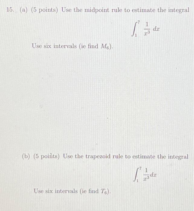 15. (a) (5 points) Use the midpoint rule to estimate | Chegg.com