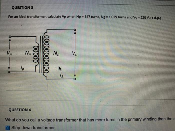 Solved QUESTION 3 For an ideal transformer, calculate Vp | Chegg.com