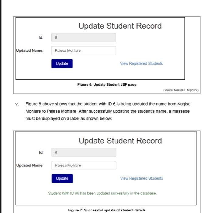 Figure 6 above shows that the student with ID 6 is being updated the name from Kagiso Mohlare to Palesa Mohlare. After succes