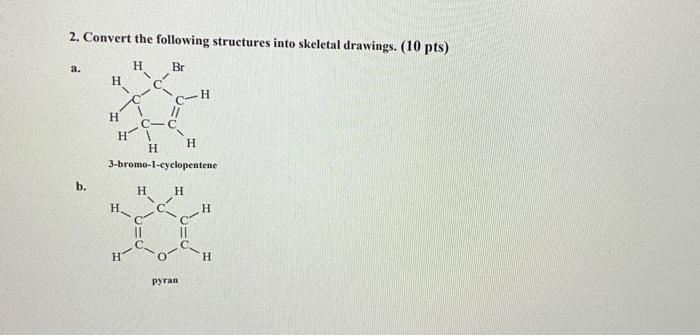 Solved 2. Convert the following structures into skeletal | Chegg.com