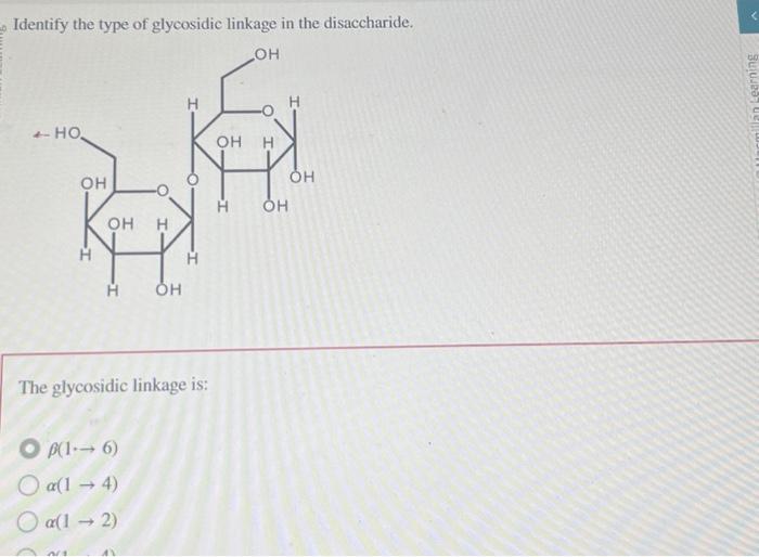 Solved Identify the type of glycosidic linkage in the | Chegg.com