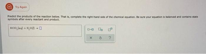 Solved Try Again Predict the products of the reaction below. | Chegg.com