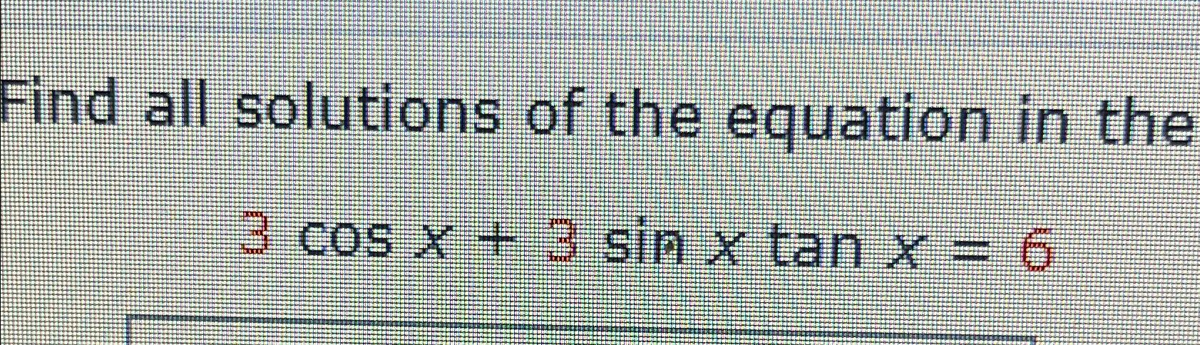 Solved Find all solutions of the equation in | Chegg.com